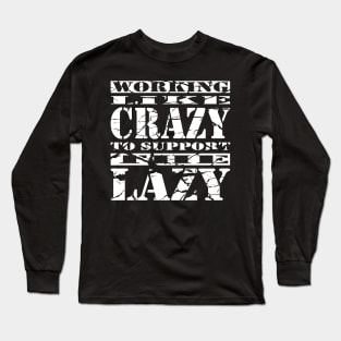 Working Like Crazy Cool Typography White Text Long Sleeve T-Shirt